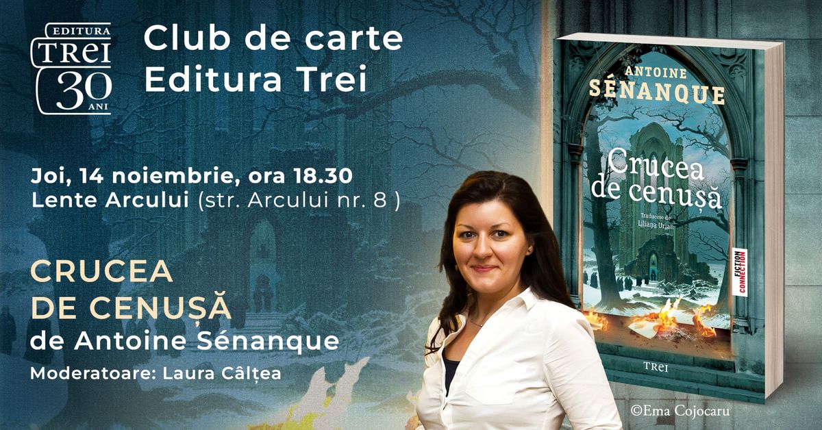 Club de carte Editura Trei: \u201eCrucea de cenu\u0219\u0103\u201d, de Antoine S\u00e9nanque