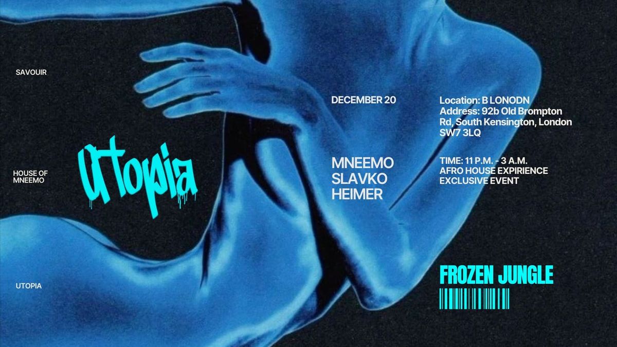 UTOPIA: A FROZEN JUNGLE 