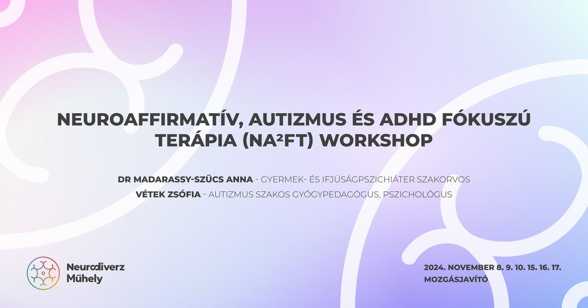 BETELT-Neuroaffirmat\u00edv Autizmus \u00e9s ADHD F\u00f3kusz\u00fa Ter\u00e1pia Workshop