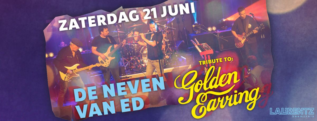 De Neven van Ed - Golden Earring Tribute XL