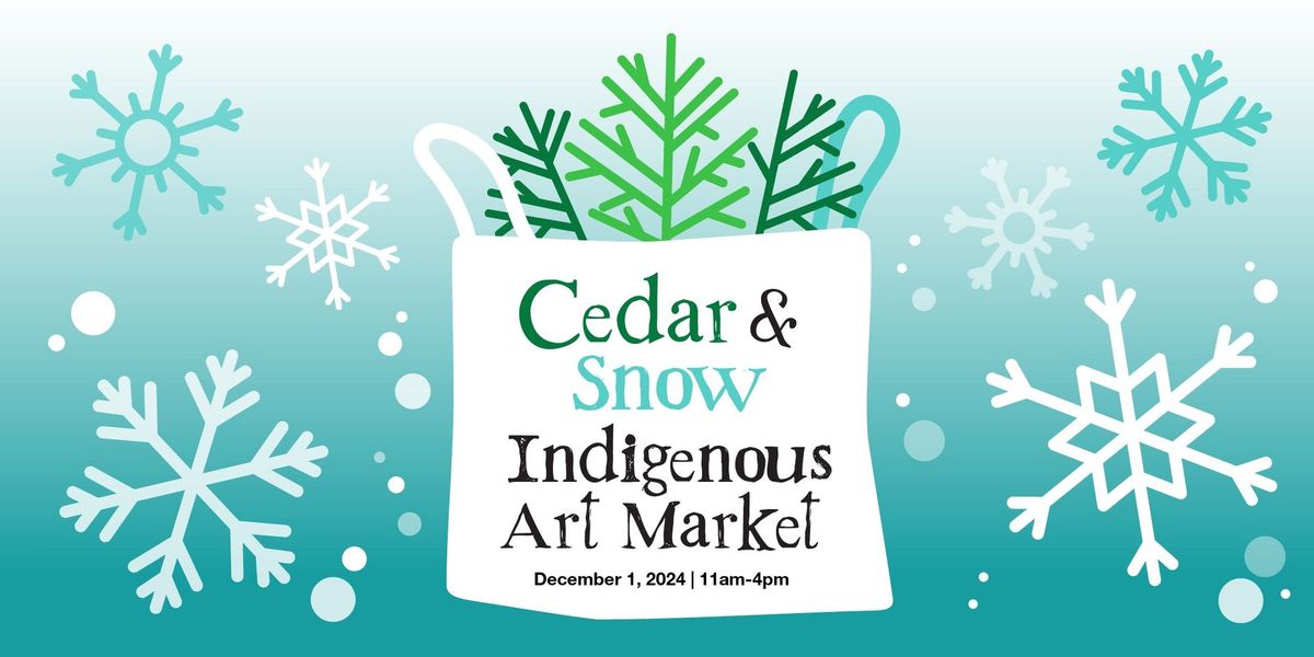 Cedar & Snow: Indigenous Art Market