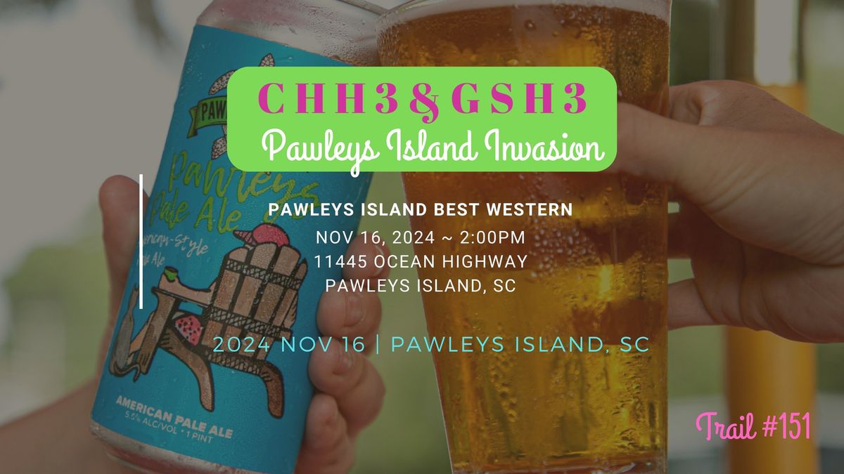 Trail #151 CHH3 & GSH3 Pawleys Invasion