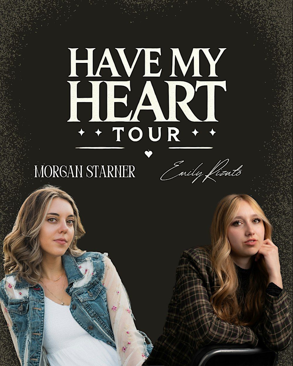 Have My Heart Tour KICKOFF - Morgan Starner & Emily Rizuto