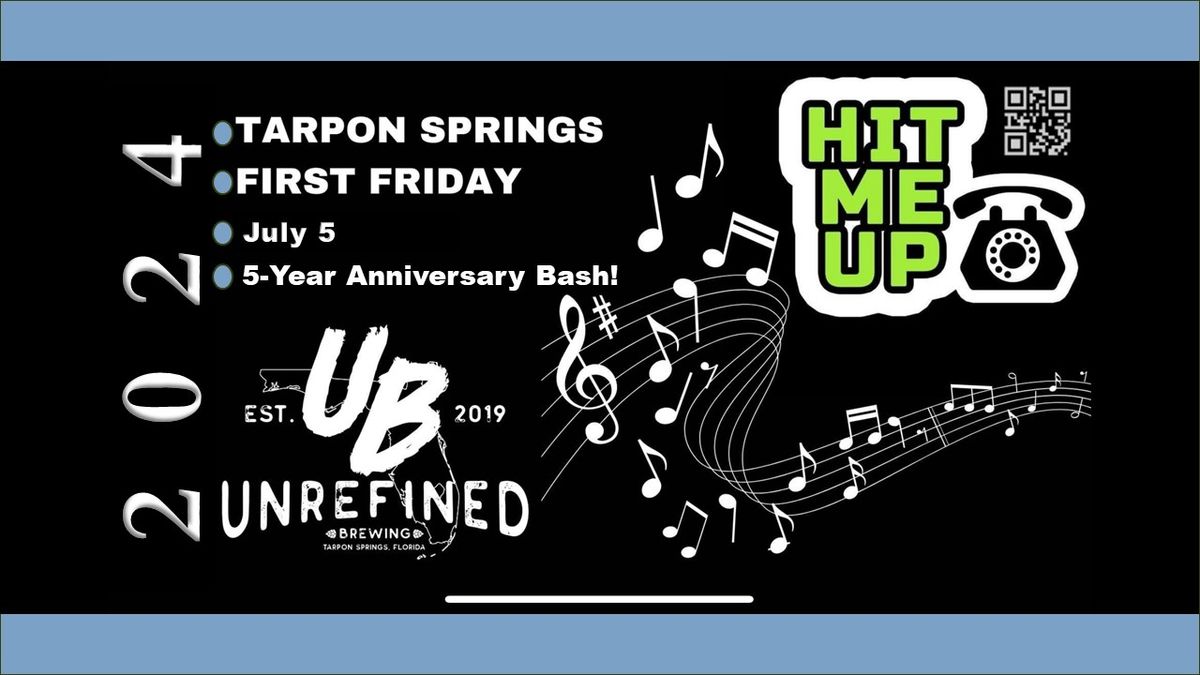 First Friday Tarpon Springs and Celebrating 5 YEARS of UNREFINED BREWING!