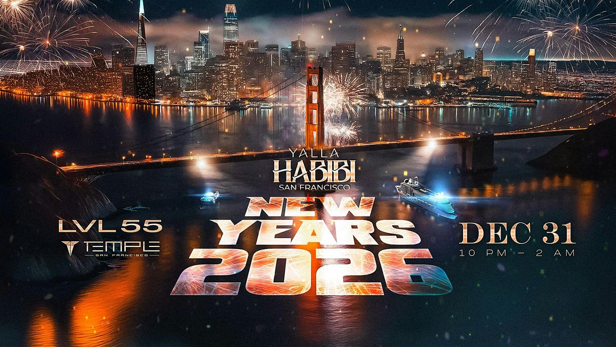 Yalla Habibi San Francisco: New Year\u2019s 2026 @LvL 55 Temple SF Dec 31st