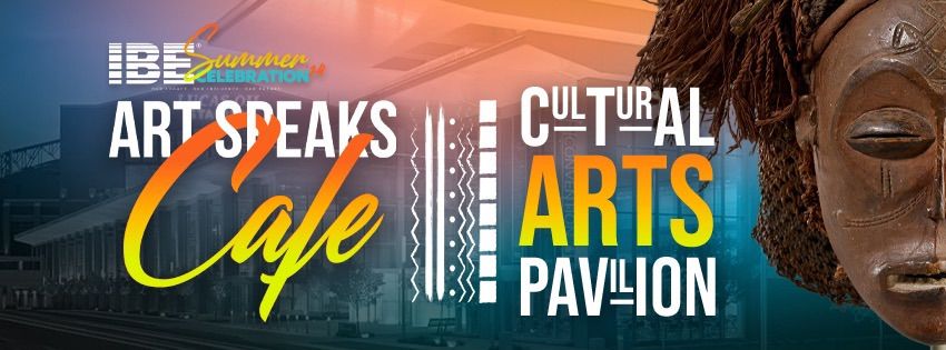 Art Speaks and Cultural Arts Pavilion 
