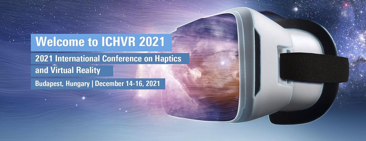2021 International Conference on Haptics and Virtual Reality (ICHVR 2021)