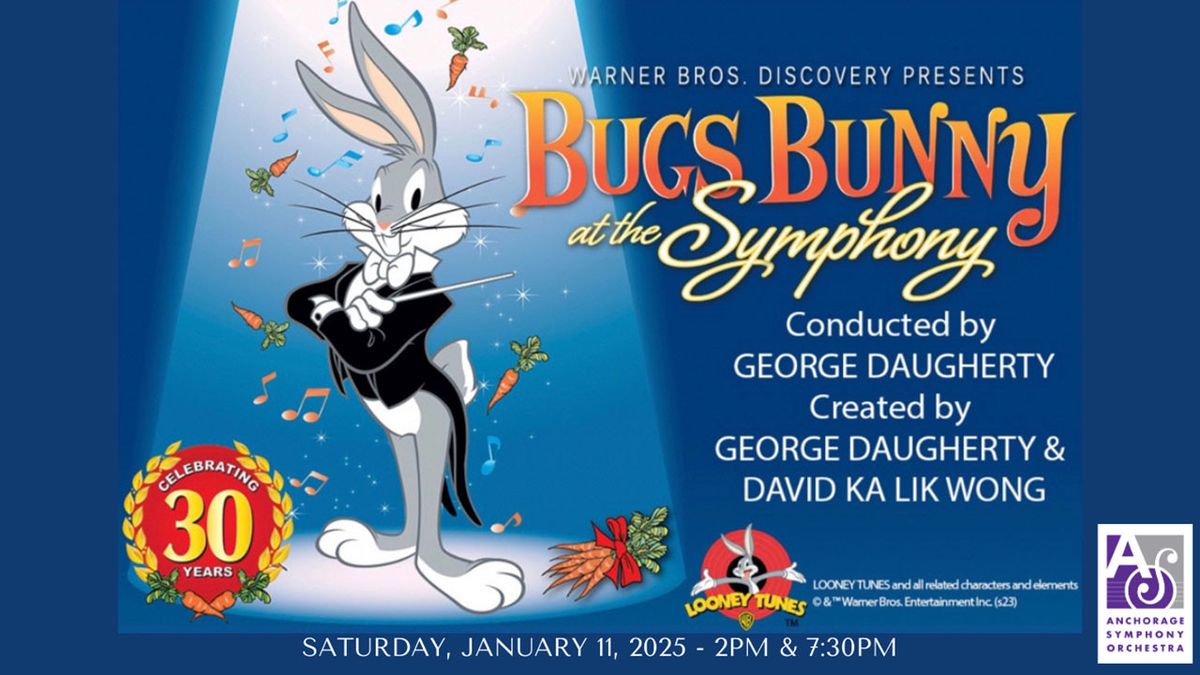 Anchorage Symphony - Bugs Bunny at the Symphony at Atwood Concert Hall at Alaska Center