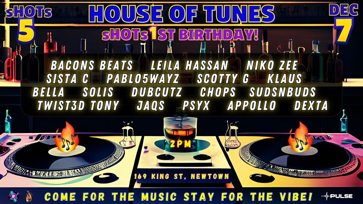 sHOTs 5 - 1st BIRTHDAY! Summer HOUSE OF TUNES sessions!