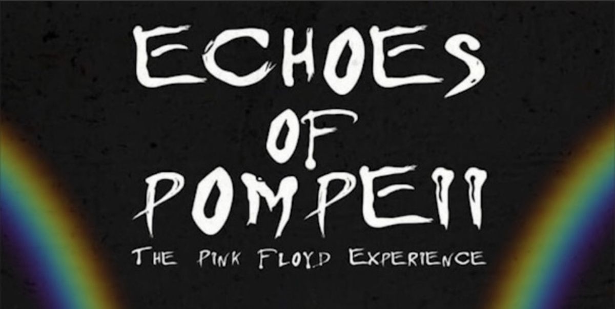 PINK FLOYD NITE WITH ECHOES OF POMPEII