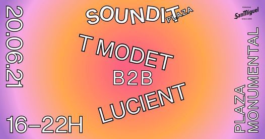 SOUNDIT 20 junio: T.Modet b2b Lucient