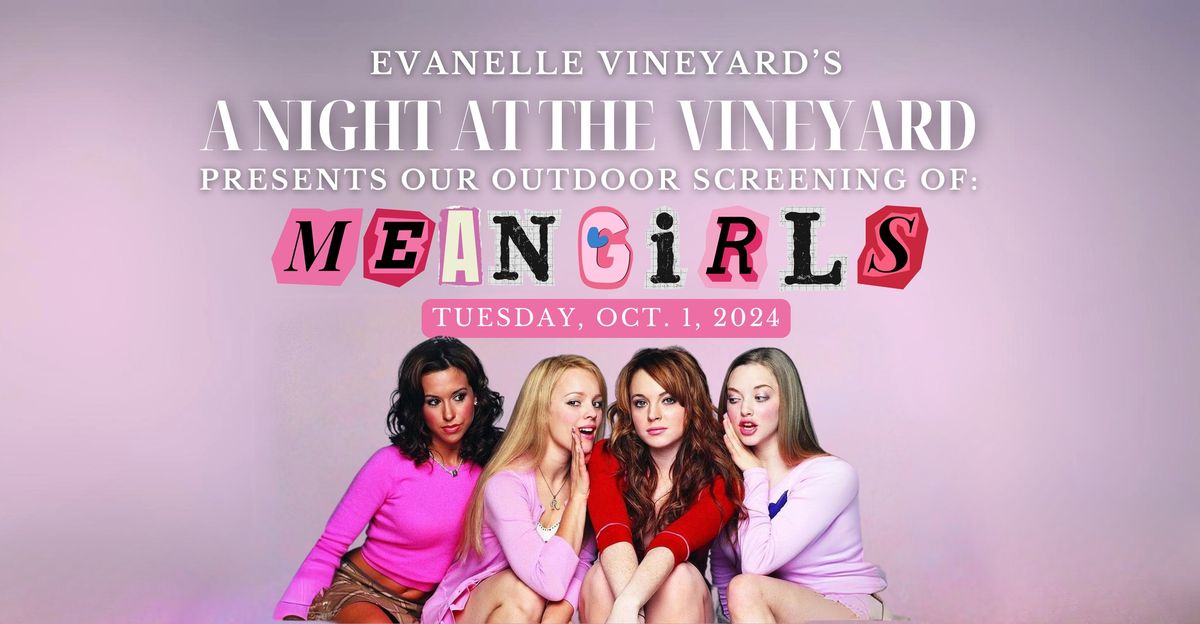 A Night At The Vineyards - MEAN GIRLS