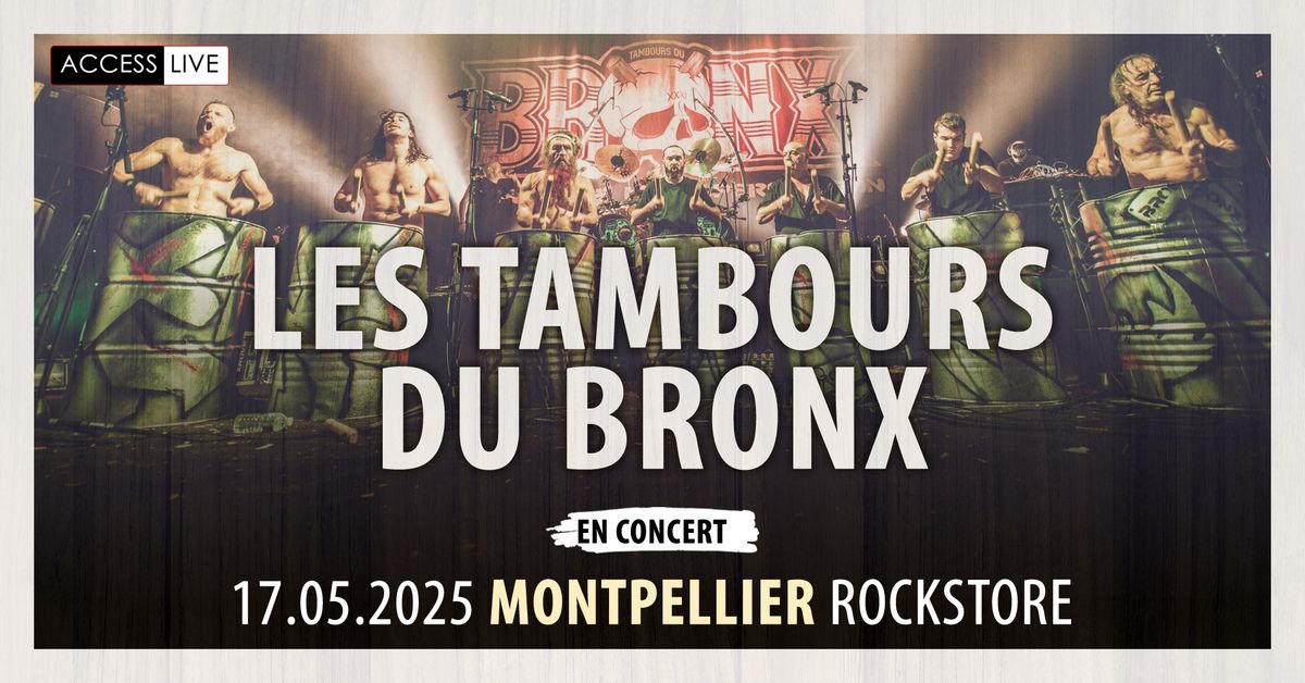 Les Tambours du Bronx \u2022 Montpellier \u2022 Rockstore