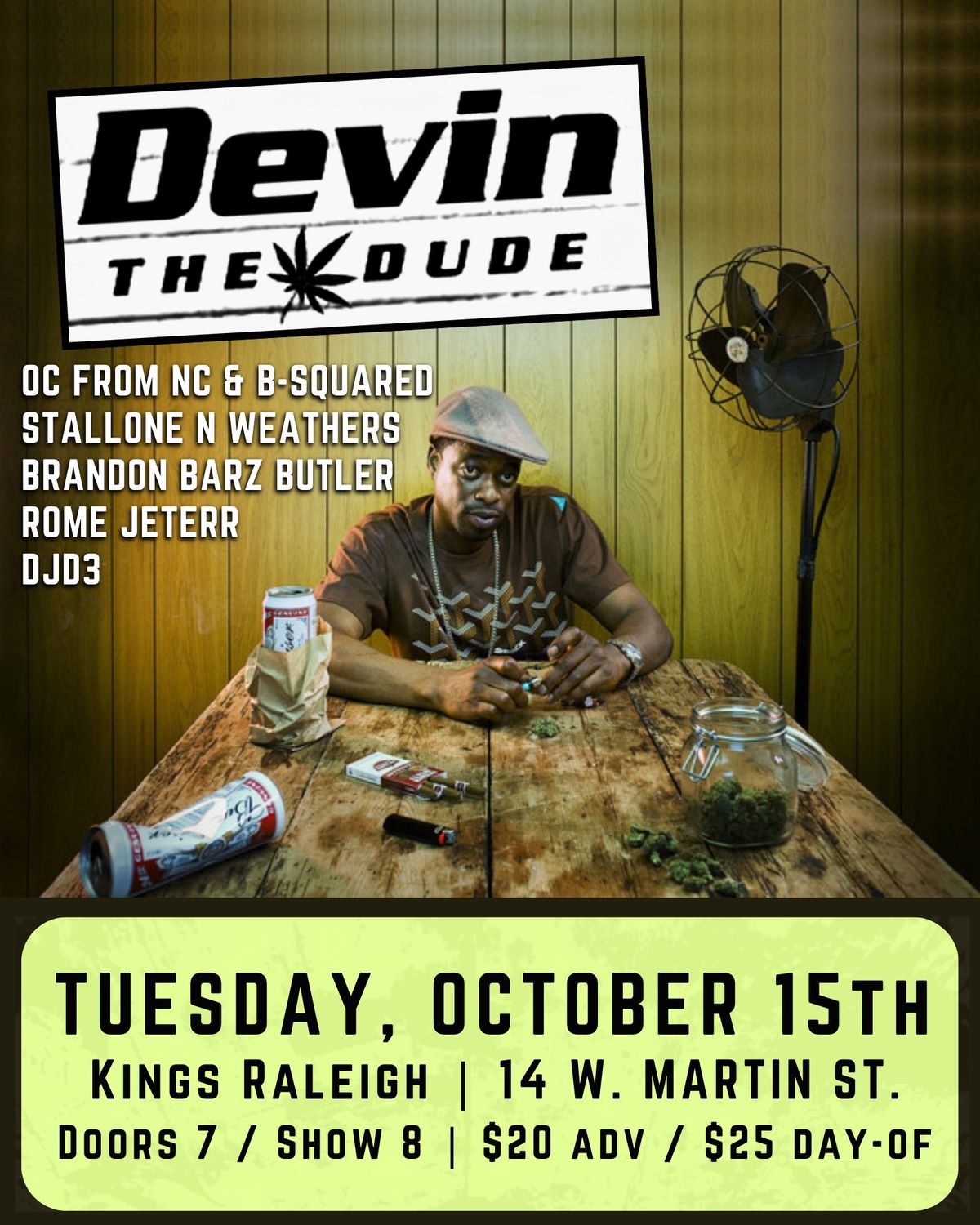 Devin The Dude \/ Rome Jeterr \/ OC from NC & B-Squared \/ Stallone N Weathers \/ and more...