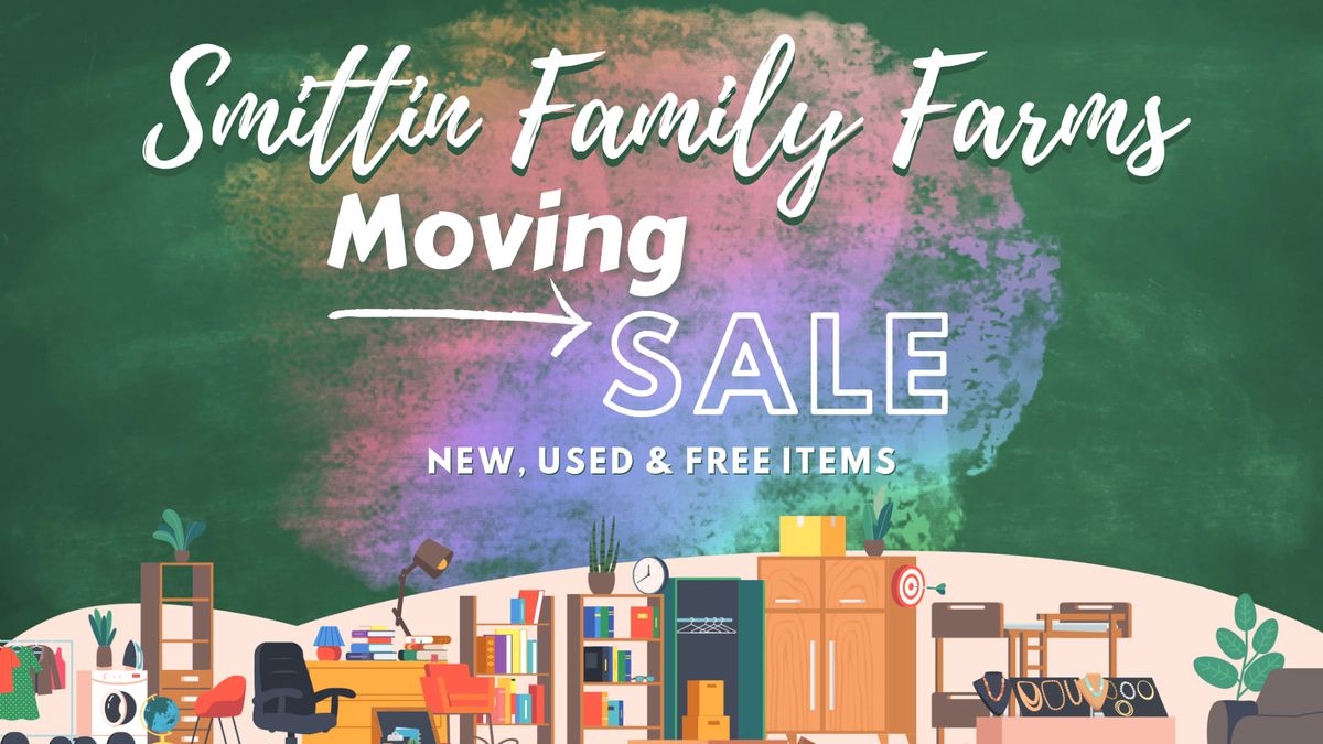Smittin Family Farms-MOVING SALE