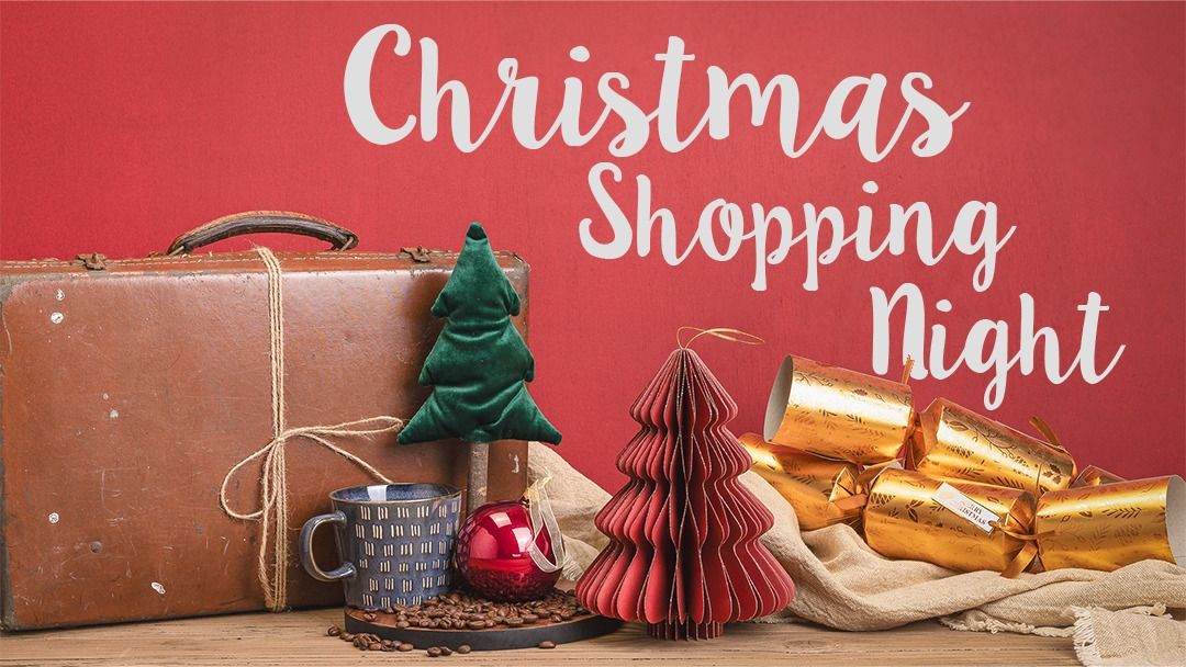 Christmas Shopping Night (FREE EVENT)