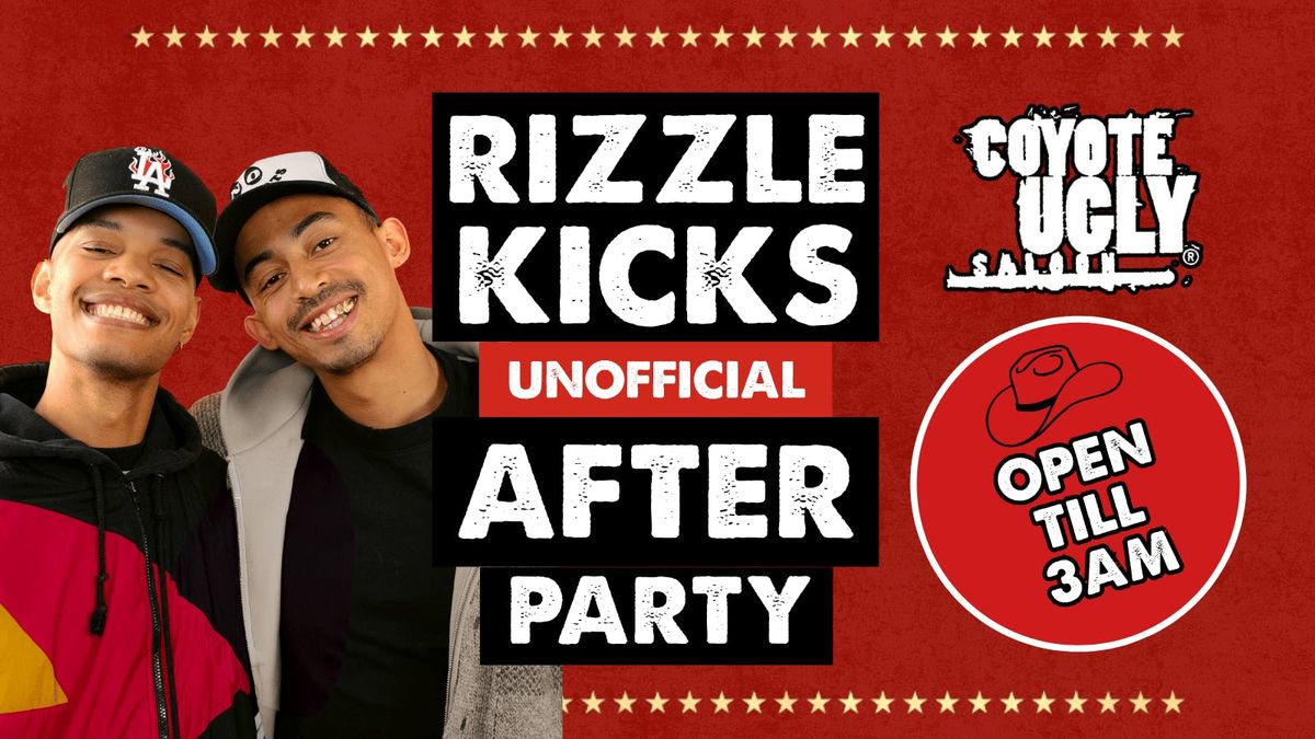 RIZZLE KICKS UNOFFICIAL AFTERPARTY