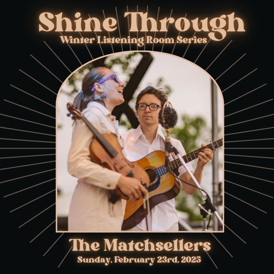 The Matchsellers at Shine Through Winter Listening Room Series