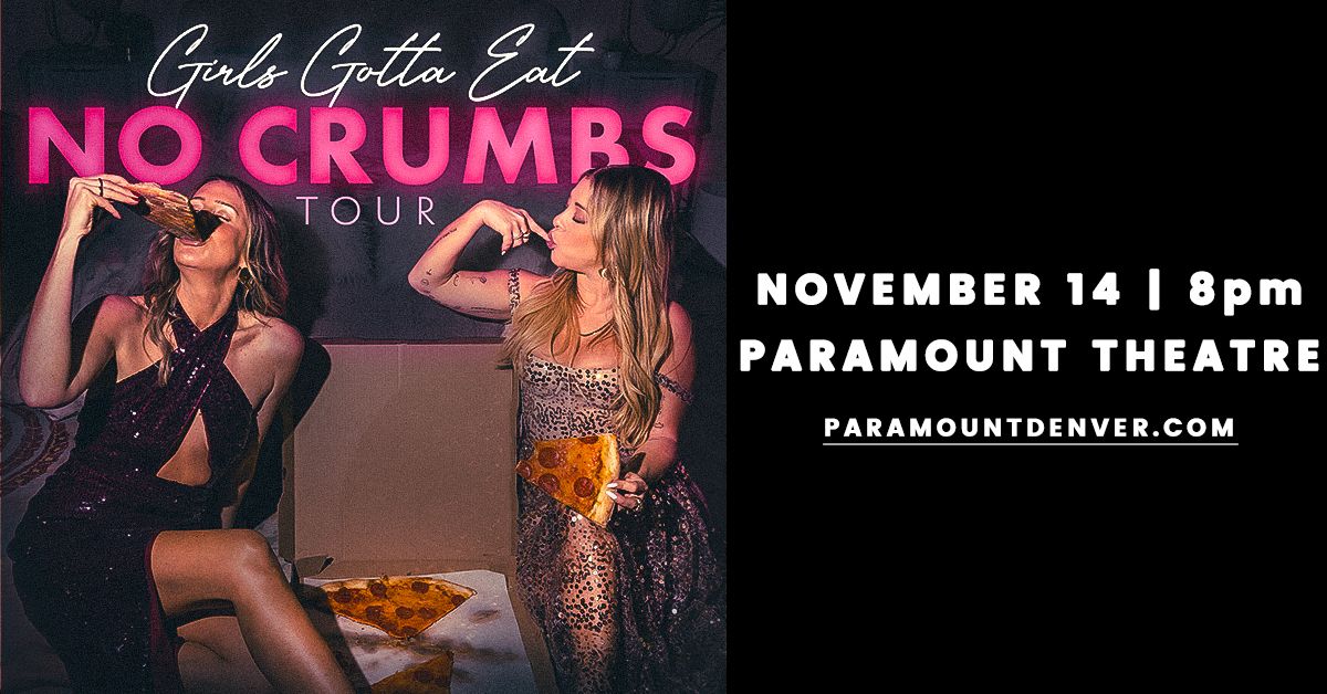 Girls Gotta Eat: No Crumbs Tour