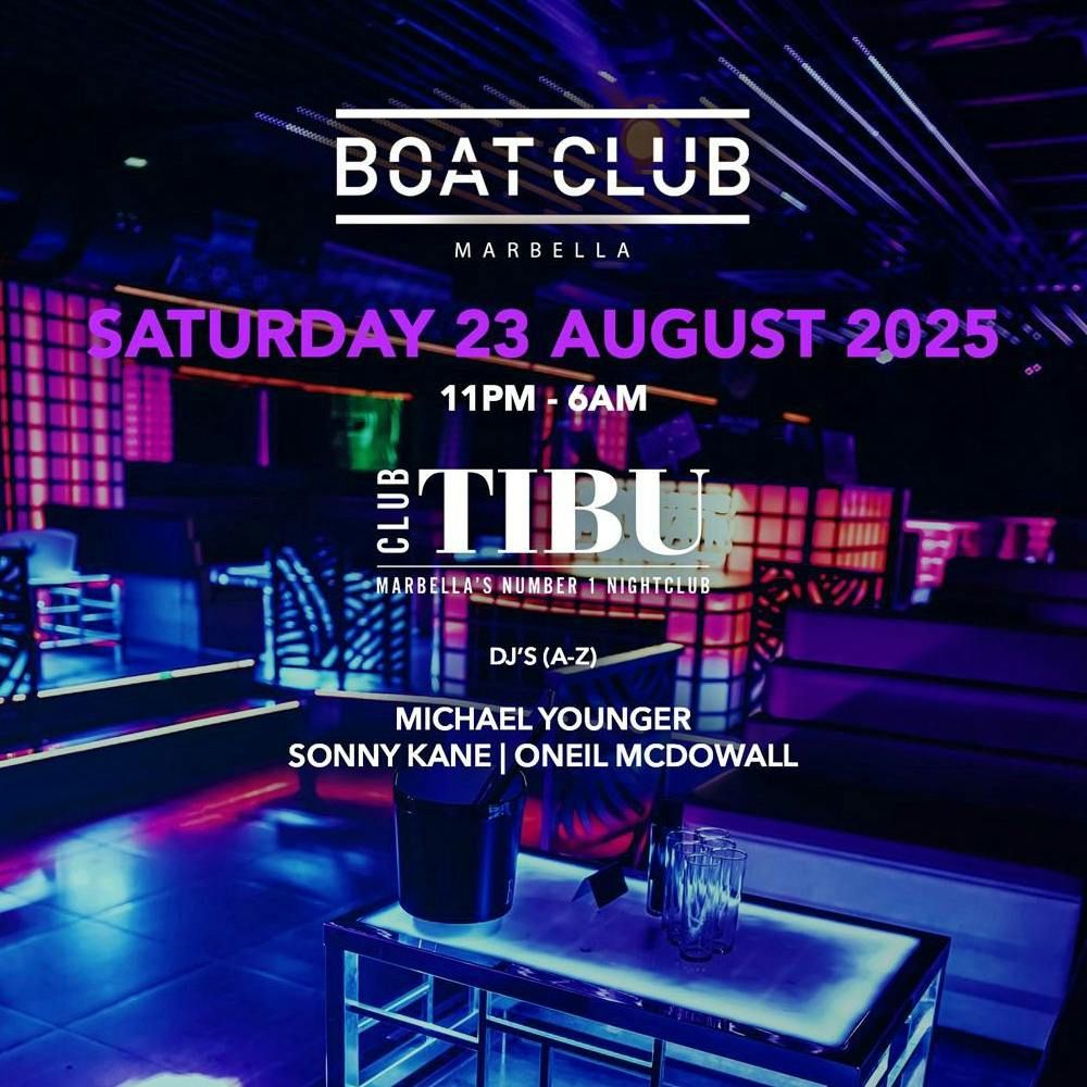 Boat Club at TIBU Banus \u2013 Saturday 23rd August 2025
