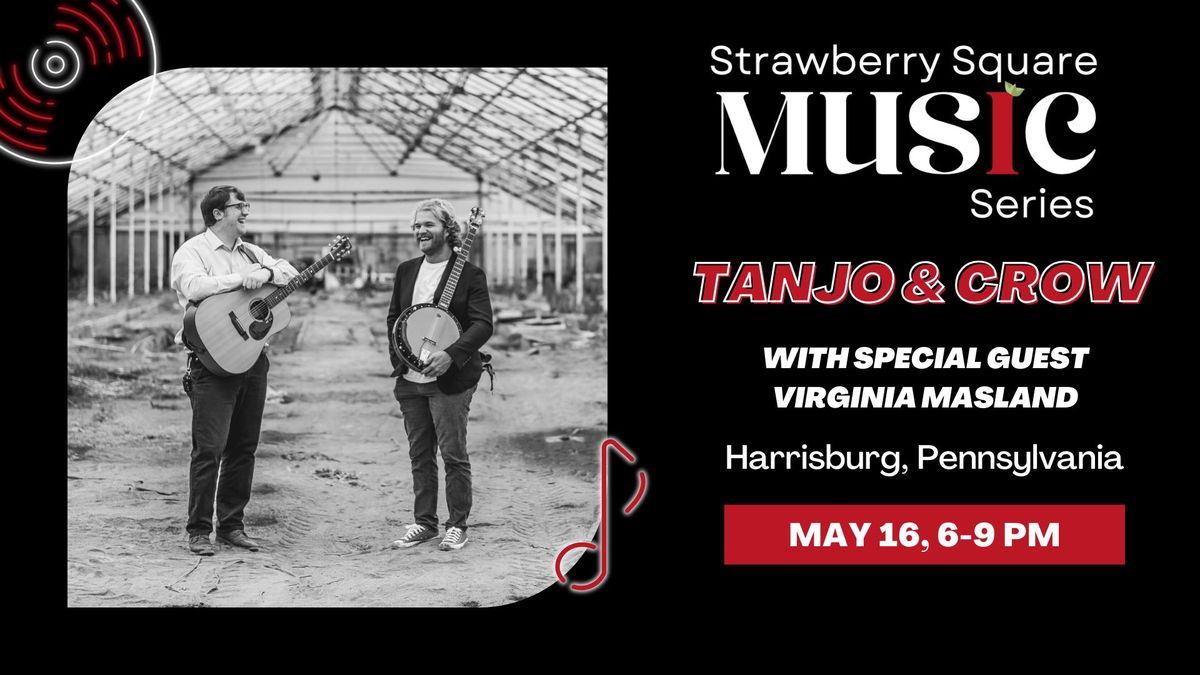 Tanjo & Crow with special guest Virginia Masland | Strawberry Square Music Series | 3rd in the Burg