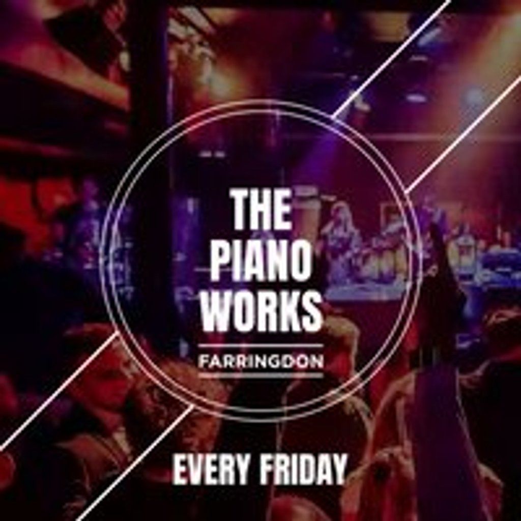 Piano Works @ Farringdon - Every Friday