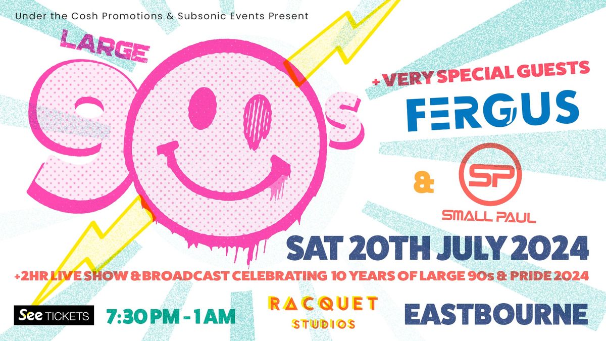 LARGE90s & GUESTS: 10 YEARS OF DANCE CLASSICS LIVE SHOW, PRIDE 24' AFTER-PARTY & BROADCAST.