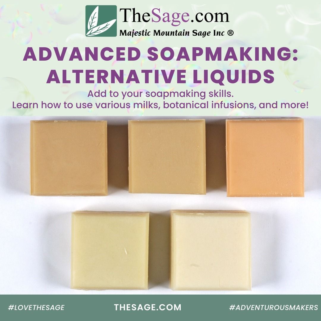 In-Person Classes: Advanced Soapmaking with Alternative Liquids 