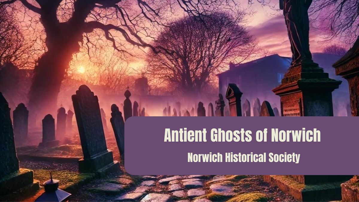 Antient Ghosts of Norwich 