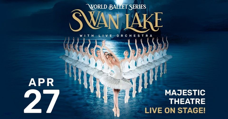 World Ballet Series: Swan Lake w\/LIVE orchestra - matinee show
