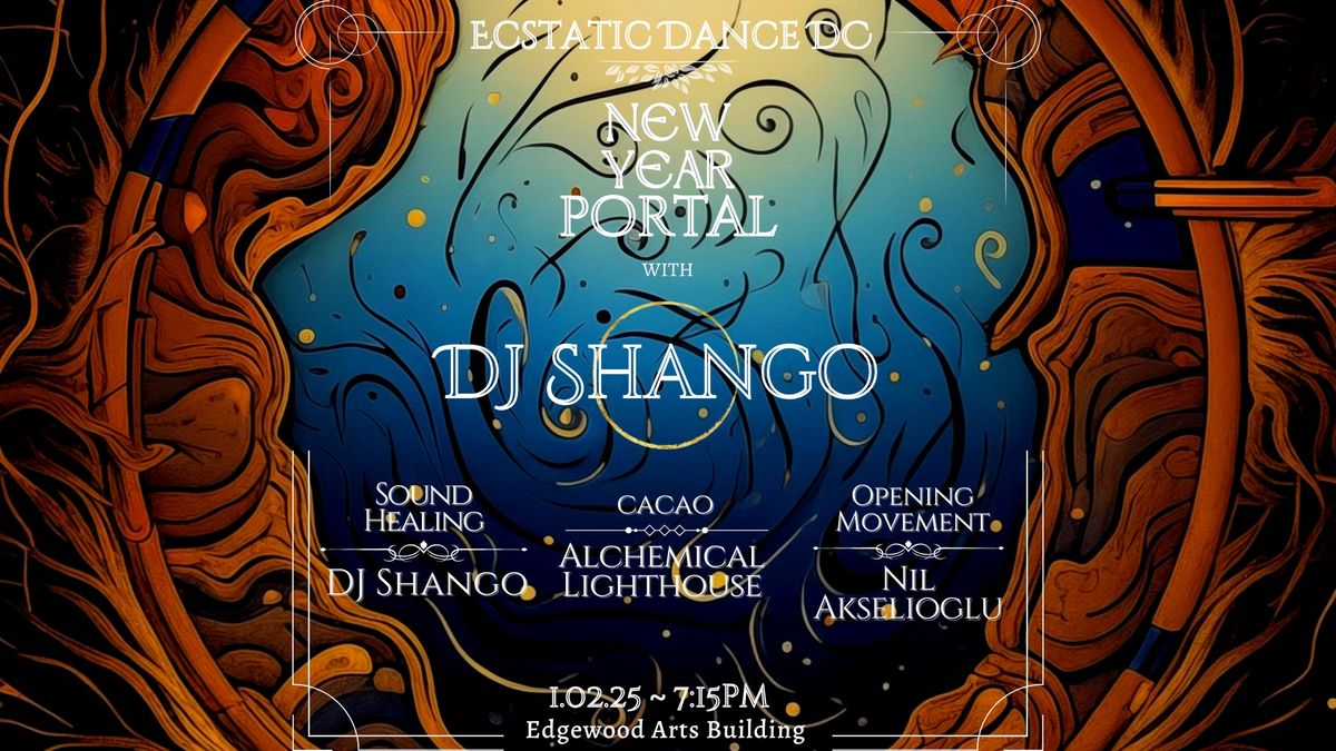 Ecstatic Dance: New Year Portal with Dj Shango 