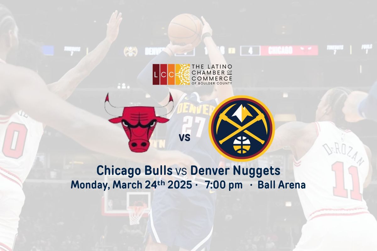 Denver Nuggets Vs Chicago Bulls - "Somos Los Nuggets Night"