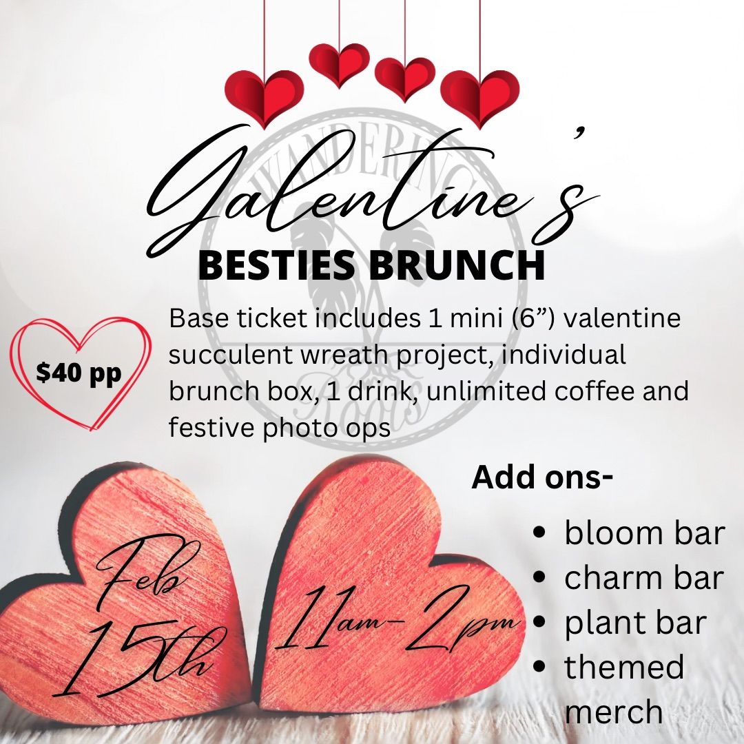 Galentine\u2019s Bestie Brunch (again) 2\/15\/25 