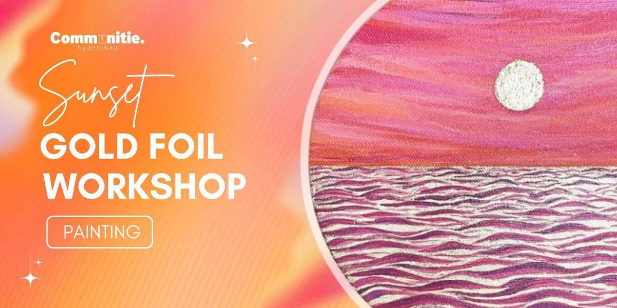 Sunset Gold Foil Art Workshop by Communitie