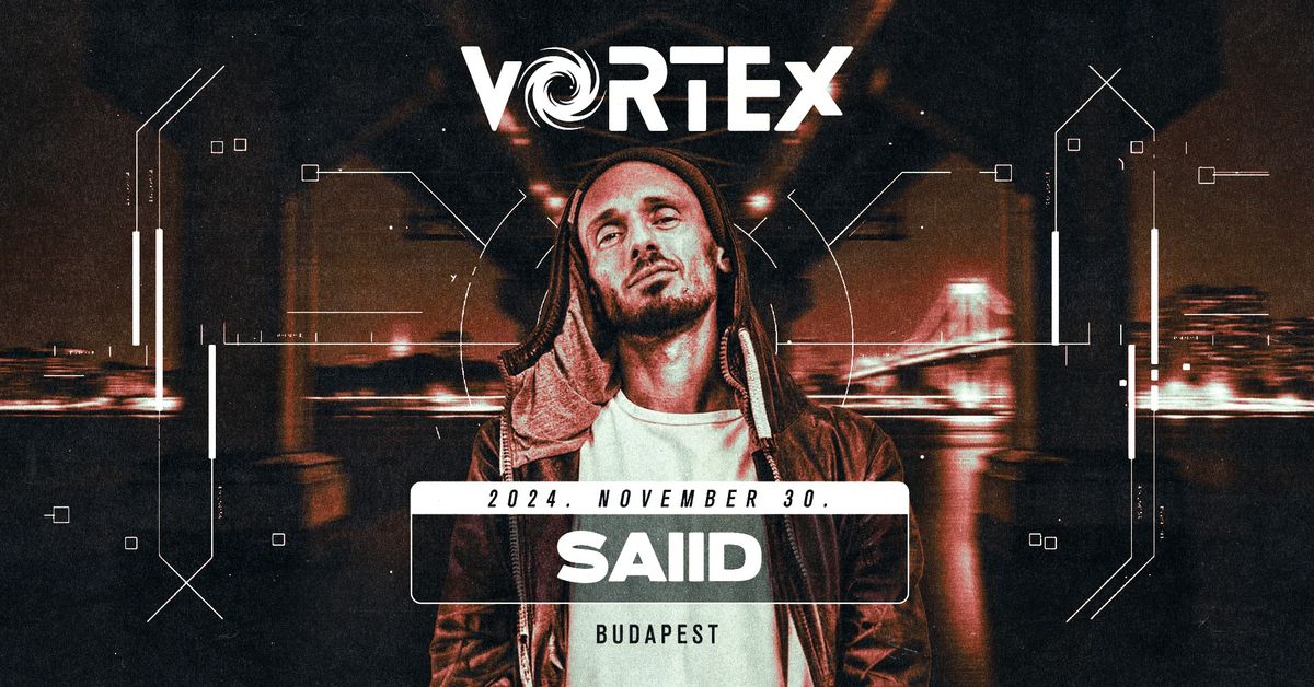 SAIID, Q-CEE, 4RAIZE - \u0151szi sz\u00fcret \ud83c\udf00 Vortex, Budapest