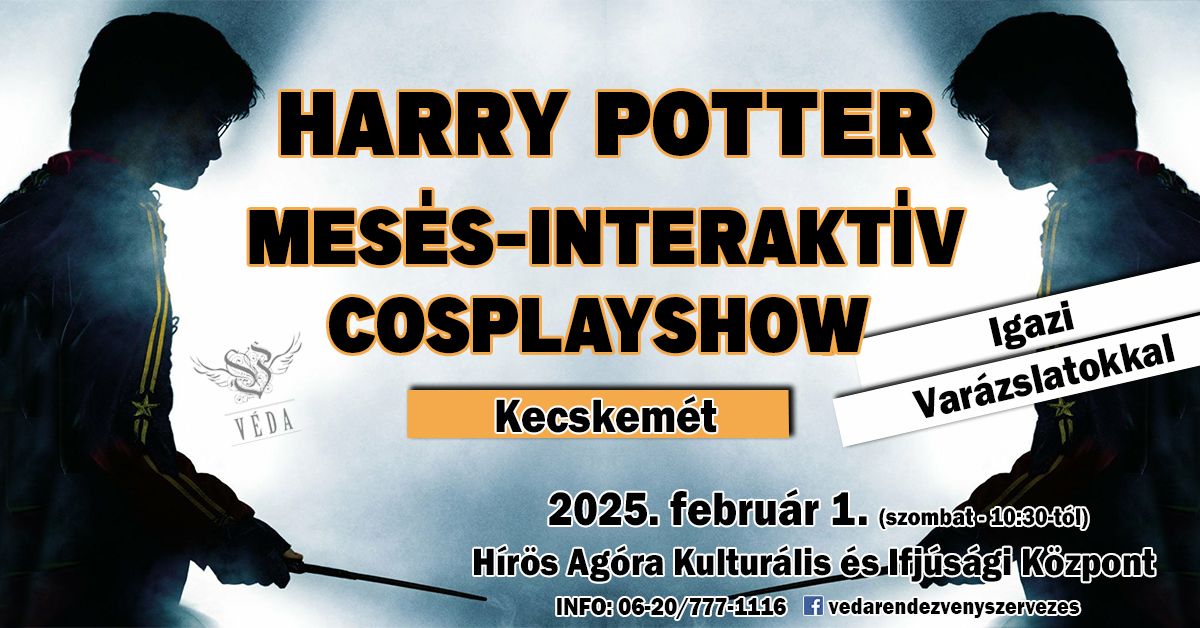 Harry Potter - Mes\u00e9s-Interakt\u00edv CosplayShow - Igazi var\u00e1zslatokkal - Kecskem\u00e9t