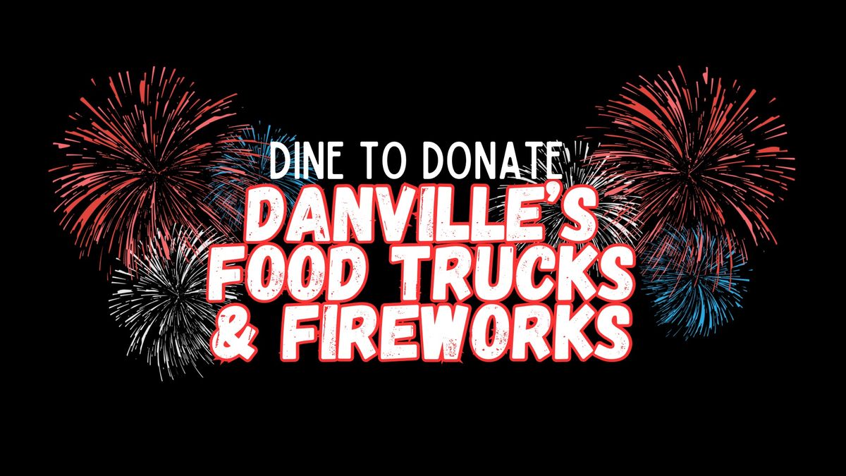 Dine to Donate: Food Trucks & Fireworks