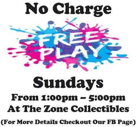 *No Charge Free Play Sunday from 1pm-5pm at The Zone Collectibles & More*