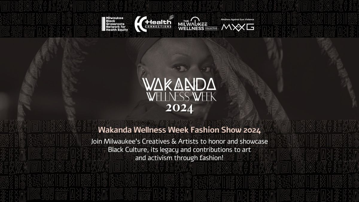 Wakanda Wellness Week Fashion Show 2024