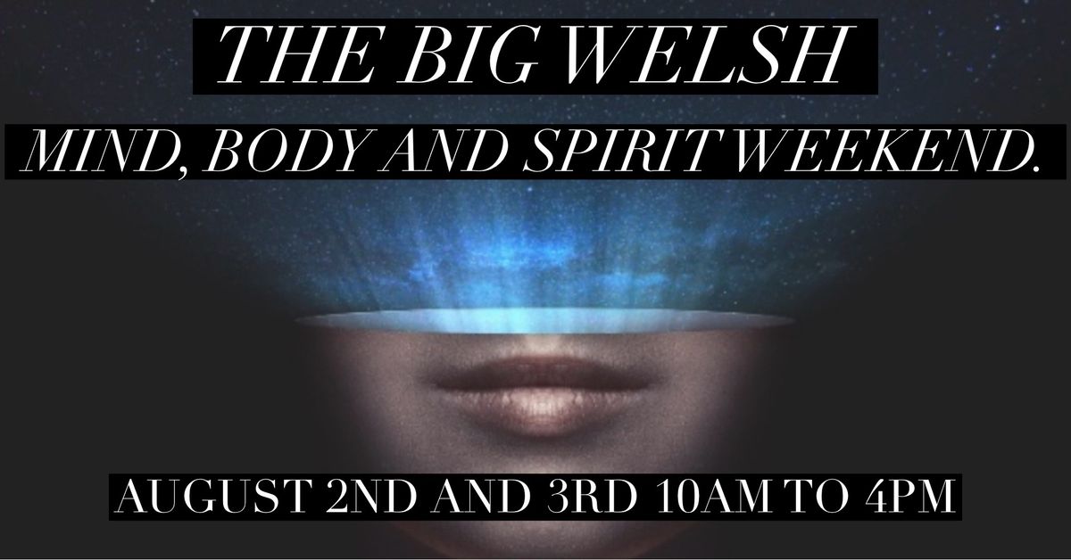 The Big Welsh Mind, Body and Spirit Weekend for Carmarthen Breakthro.