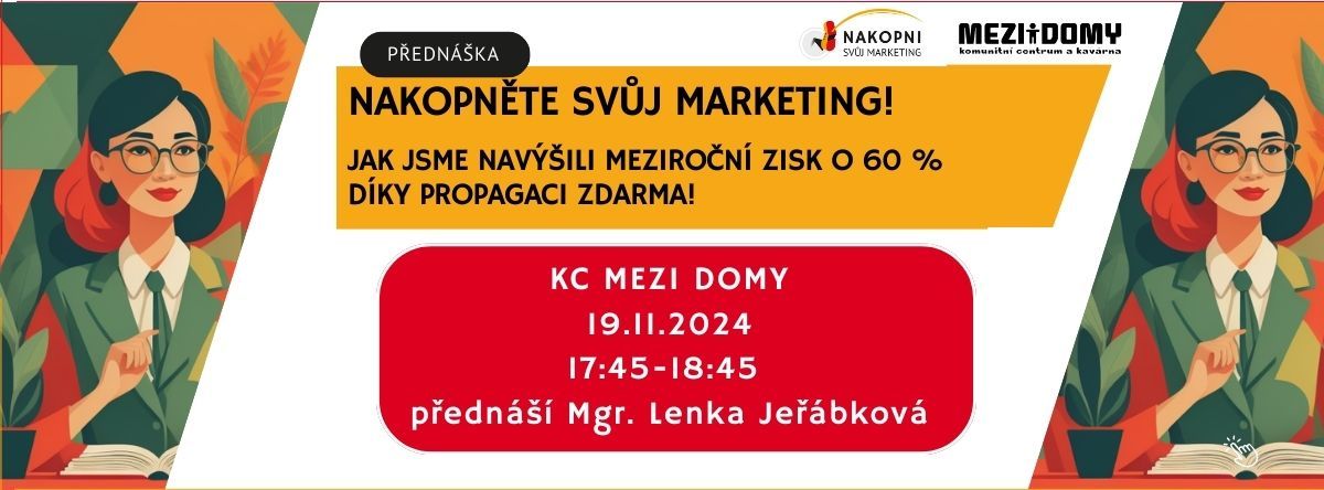 Nakopn\u011bte sv\u016fj marketing! P\u0159edn\u00e1\u0161ka na Praze 11, KC MEZI DOMY