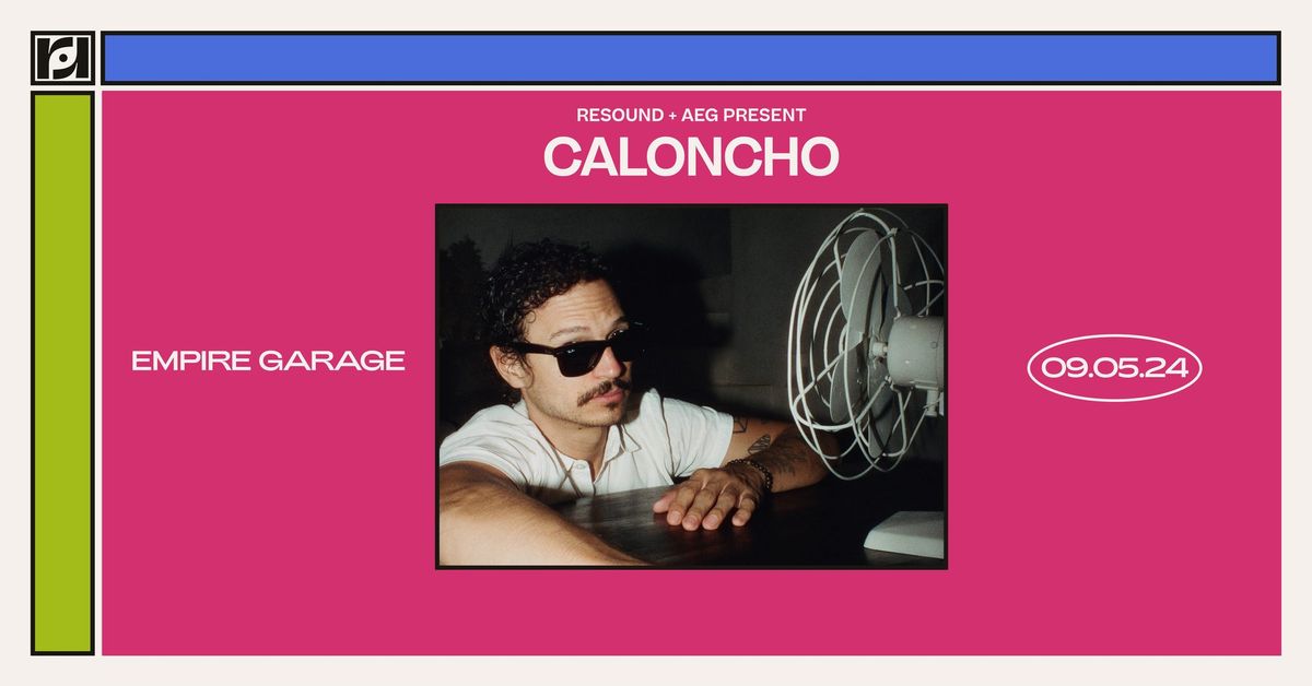 Resound & AEG Present: Caloncho at Empire Garage on 9\/5