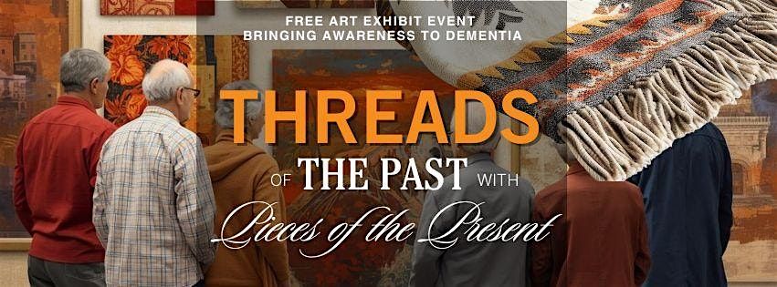 Art Exhibit Event - Threads of the Past with Pieces of the Present