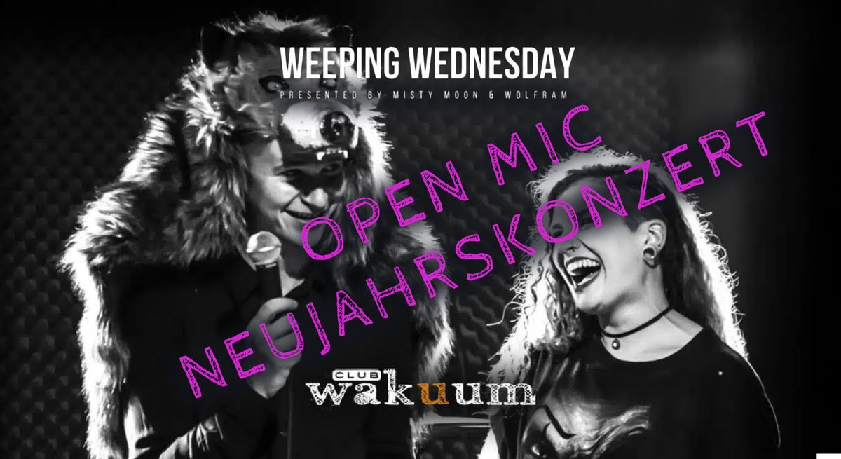 Neujahrskonzert: Open Mic - Weeping Wednesday