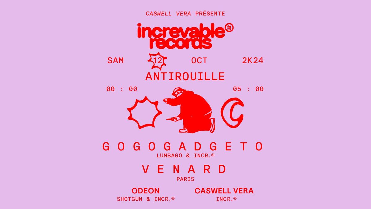 Caswell Vera presente INCREVABLE RECORDS w\/ VENARD , GOGO GADGETO, ODEON 