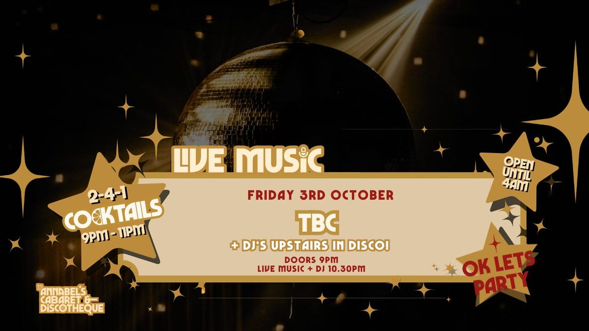 Live Music: TBC \/\/ Annabel\u2019s Cabaret &amp; Discotheque