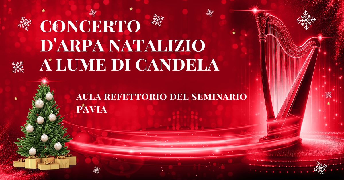 CONCERTO d'ARPA NATALIZIO a LUME di CANDELA nell'Aula Refettorio del Seminario Vescovile di PAVIA