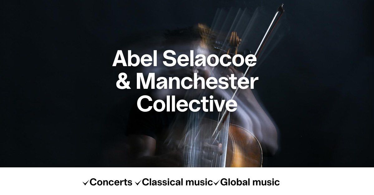 Abel Selaocoe & Manchester Collective