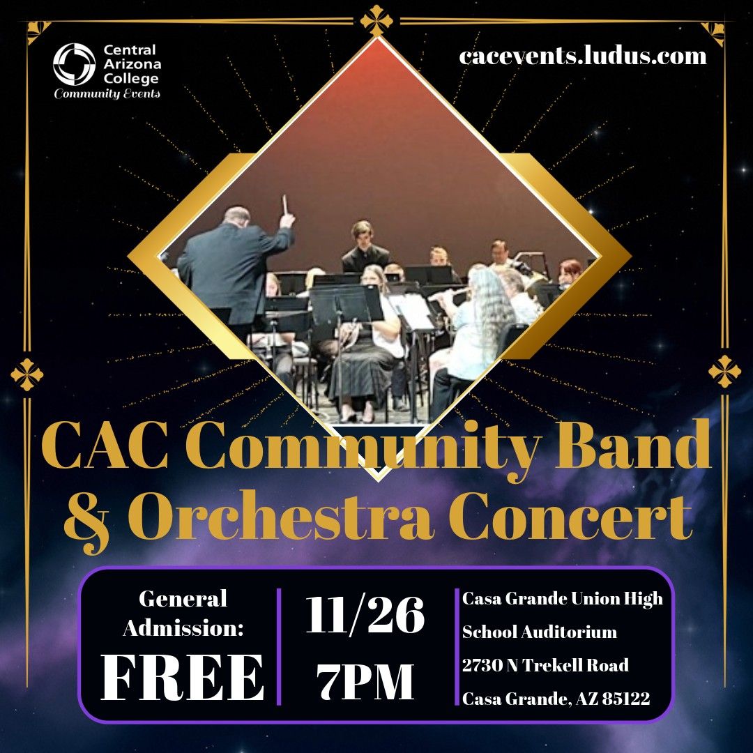 Central Arizona College Community Band & Orchestra Concert @ Casa Grande Union High School