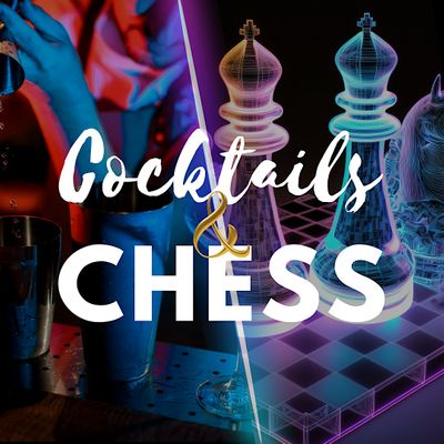 Cocktails and Chess